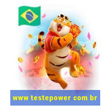 www testepower com br